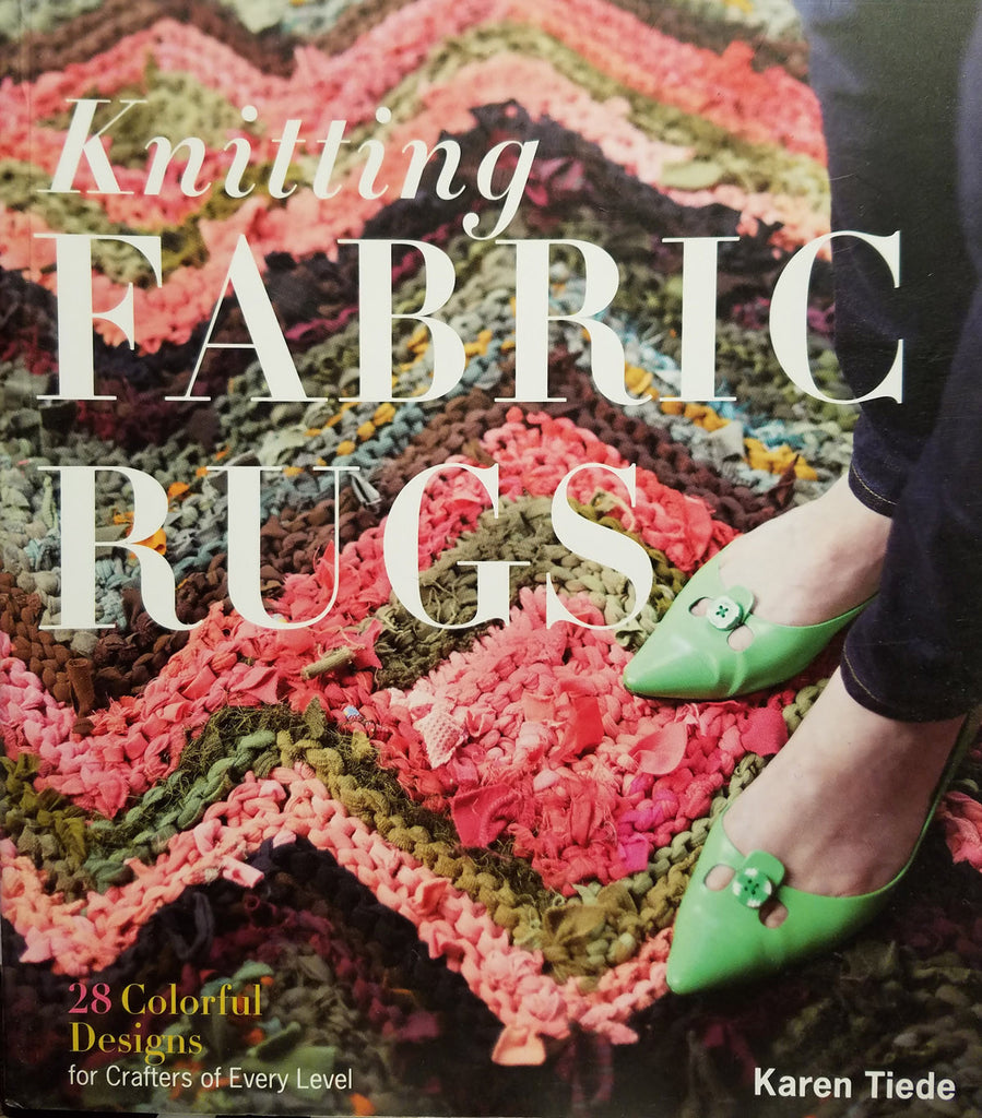 Knitting Fabric Rugs - Book -  -  Karen Tiede Studio